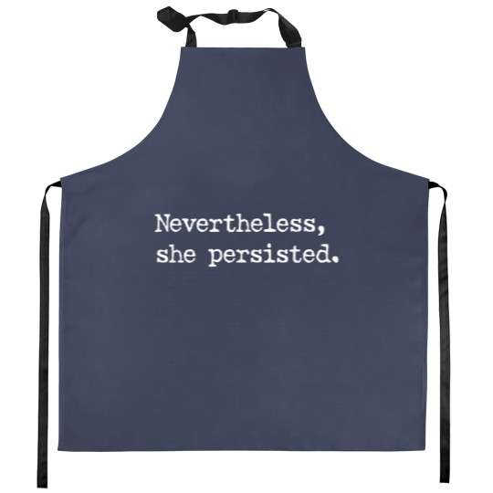 Discover Nevertheless She Persisted Kitchen Aprons
