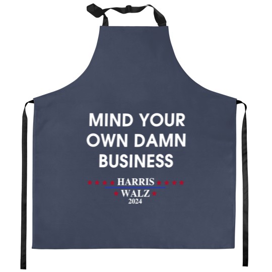 Discover Harris Walz Mind Your Own Damn Business Kitchen Aprons