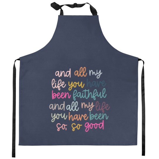 Discover Original artist! All My Life You Have Been Faithful Muted colors Kitchen Aprons