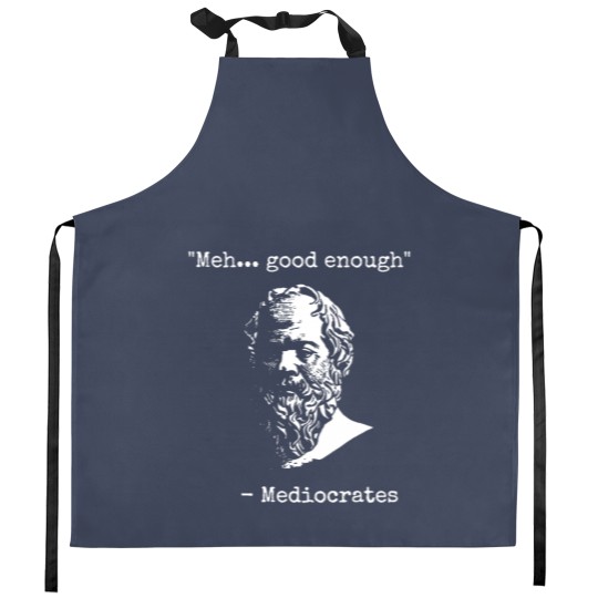 Discover Mediocrates Meh Good Enough Sarcasm Classic Kitchen Aprons