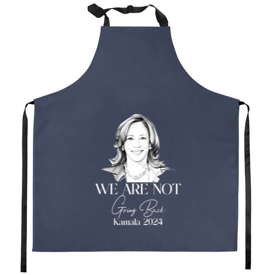Discover We Are Not Going Back Kitchen Aprons, Kamala Harris For President Kitchen Aprons
