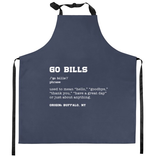 Discover Go Bills Definition Buffalo Football Fan - Funny Don_t Stop Billievin Kitchen Aprons