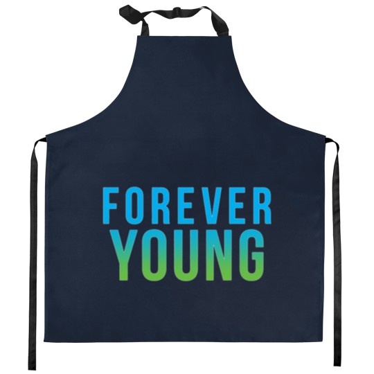 Discover Forever Young Kitchen Aprons