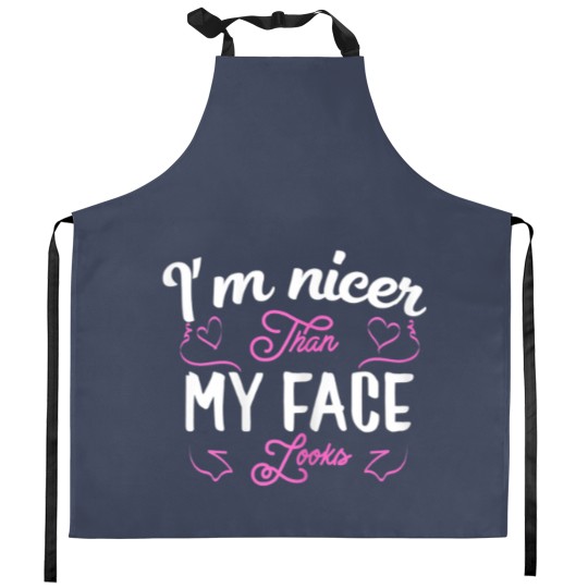 Discover I'm nicer than my face looks Funny saying Joke Gif Kitchen Aprons
