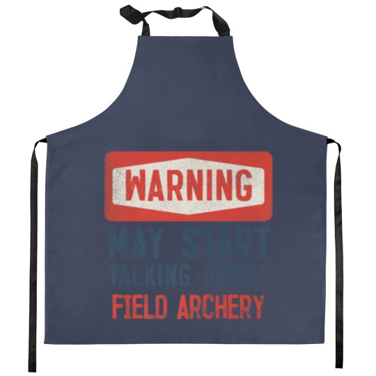 Discover Warning May Start Talking About Field Archery Kitchen Aprons