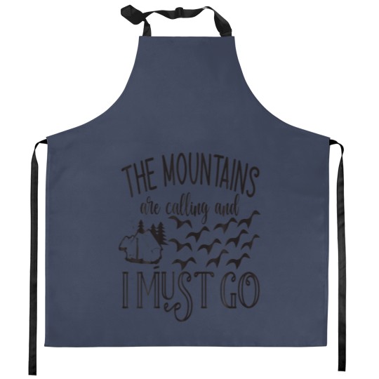 Discover The Mountains Are Calling And I Must Go Travel Nat Kitchen Aprons