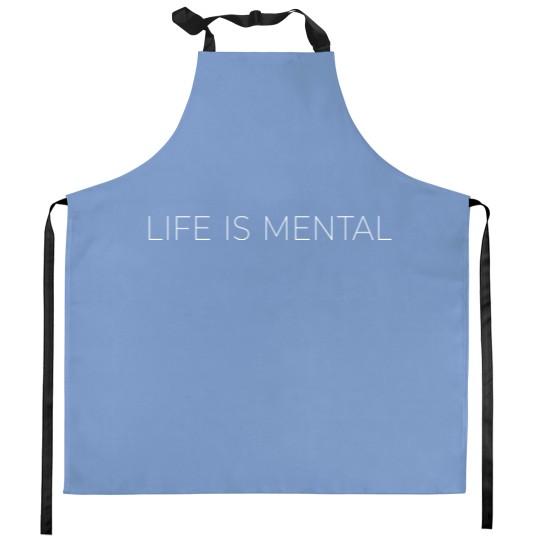 Discover Life is Mental Inspirational Kitchen Aprons