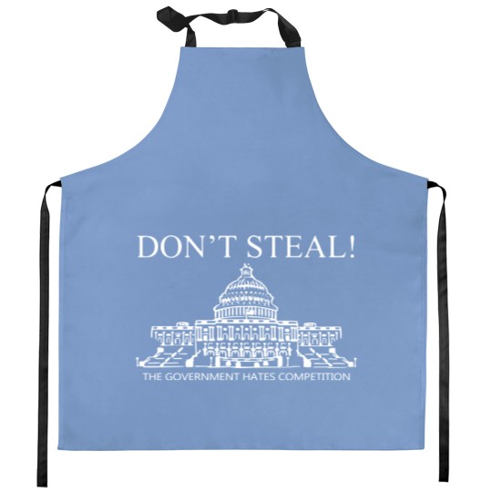 Discover Don t Steal Government Hates Competition Kitchen Aprons