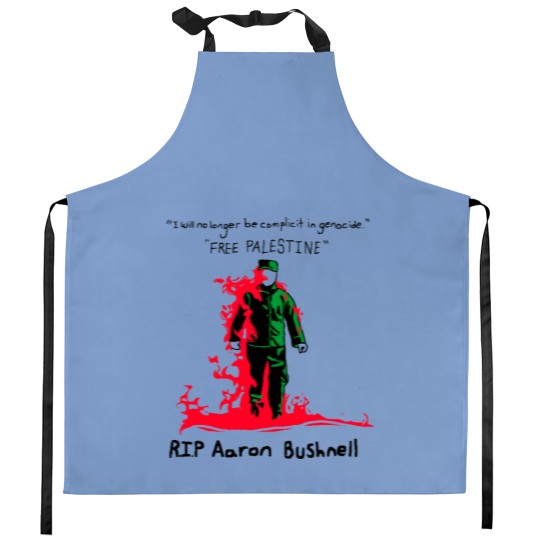 Discover Aaron Bushnell Kitchen Aprons, RIP Aaron Bushnell Kitchen Aprons