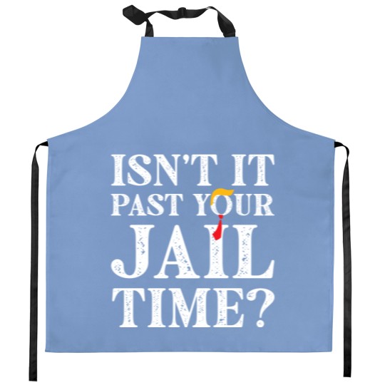 Discover Funny 2024 Election, Isn't It Past Your Jail Time Kitchen Aprons