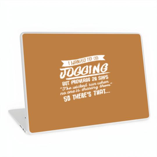 Discover I Wanted To Go Jogging But Proverbs Says Amazing S Laptop Skins