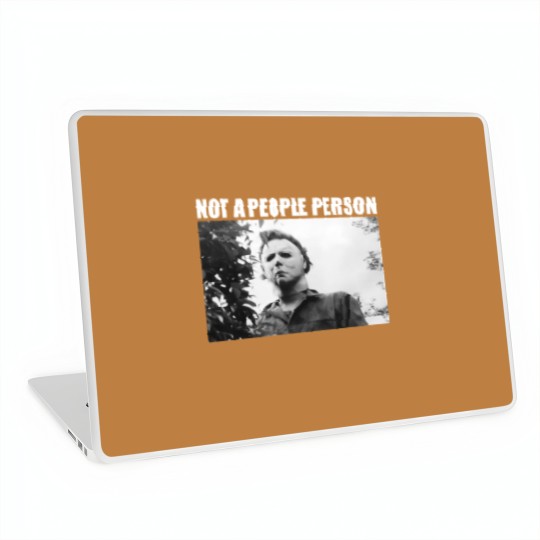 Discover Not A People Person Michael Myers Laptop Skins