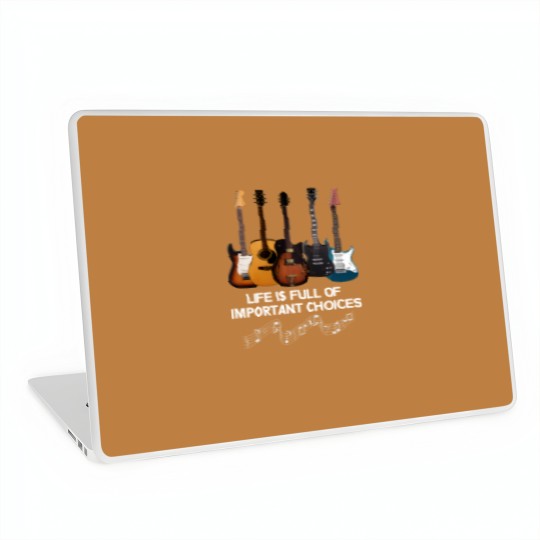Discover Life Is Full Of Important Choices Guitar Lover Laptop Skins