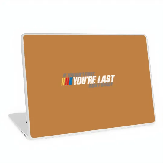 Discover If You Ain_t First, You_re Last - Ricky Bobby Laptop Skins