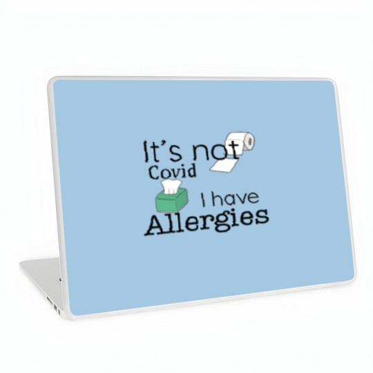 Discover It's Not Covid, I have Allergies, Funny Laptop Skins Laptop Skins