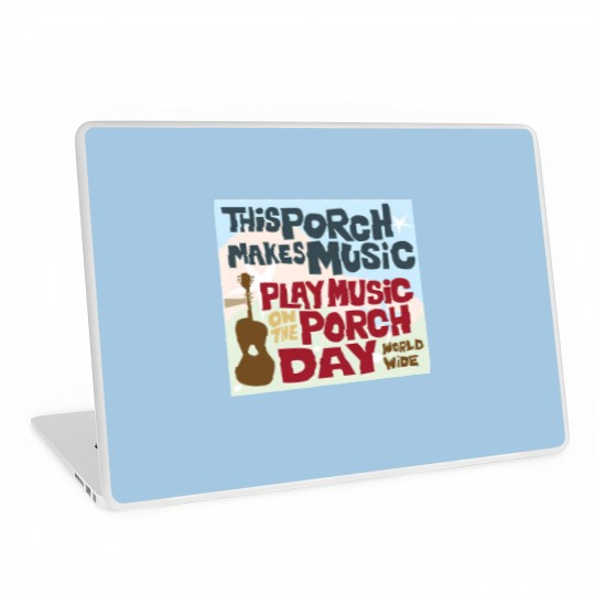 Discover PLAY MUSIC ON THE PORCH DAY PORCH SIGN Laptop Skins