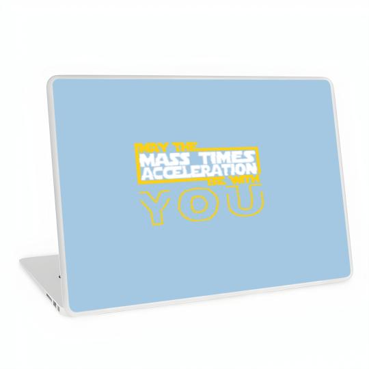 Discover MAY THE MASS TIMES ACCELERATION BE WITH YOU Fitted Laptop Skins