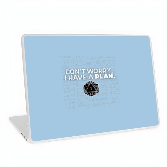 Discover Dont Worry I Have A Plan Laptop Skins