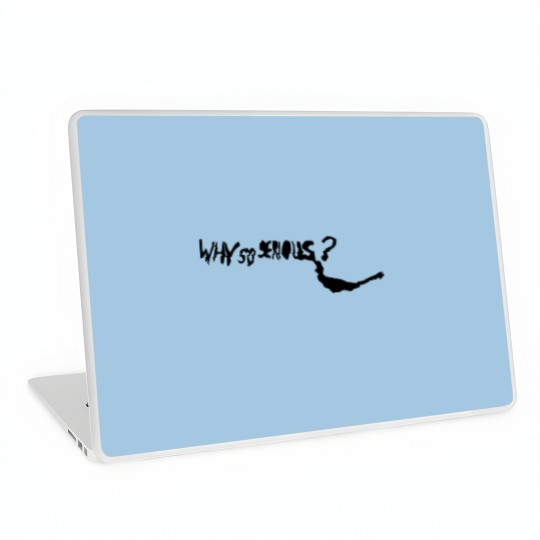 Discover WHY SO SERIOUS Laptop Skins
