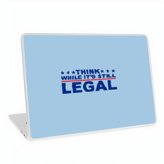 Discover Think While It's Still Legal Laptop Skin - Political Humor