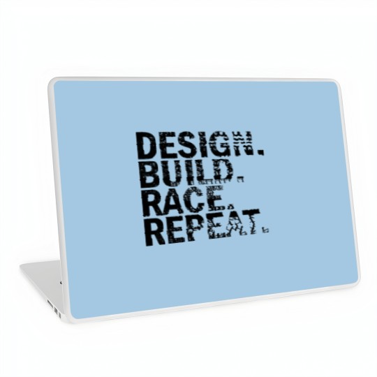 Discover Design. Build. Race. Repeat. Laptop Skins