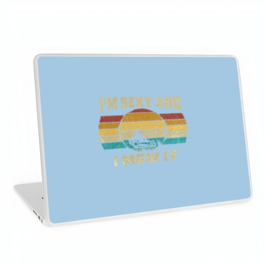 Discover Funny I'm Sexy And I Mow It Laptop Skins