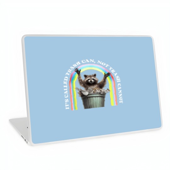 Discover It's Called Trash Can, Not Trash Cannot Laptop Skins