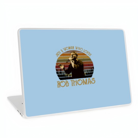 Discover Just a woman who loves Rob Thomas vintage Laptop Skins