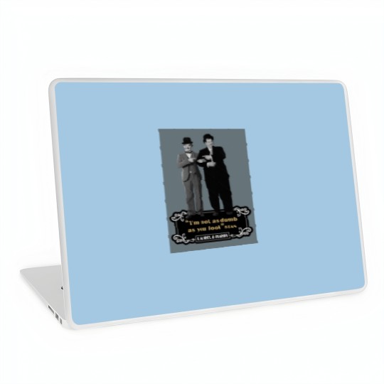 Discover Laurel  Hardyy - Im Not As Dumb As You Look Laptop Skins