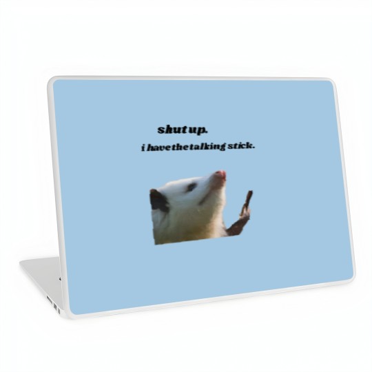 Discover Shut Up I Have the Talking Stick Possum Meme Laptop Skins