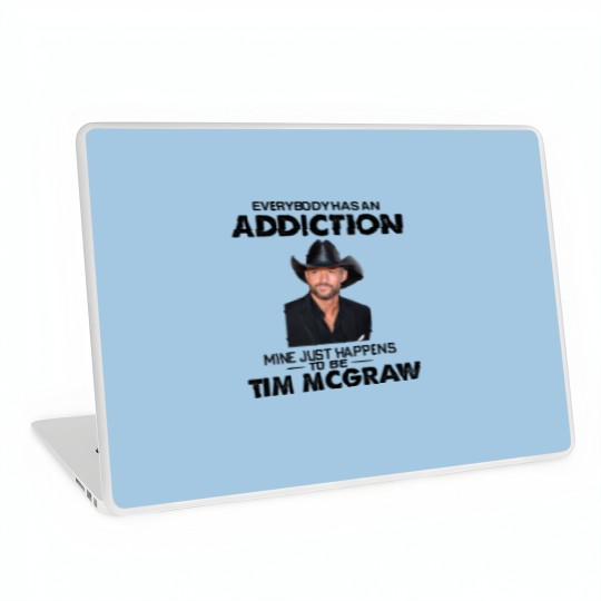 Discover Everybody Has An Addiction Mine Just Happens To Be Tim Mcgraw Laptop Skins