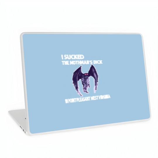 Discover I Sucked The Mothmans DickIn Point Pleasant West Virginia Laptop Skins