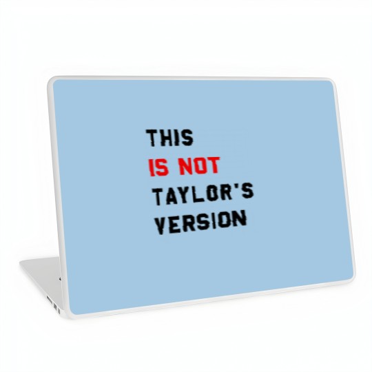 Discover This Is Not Taylor's Version Laptop Skins