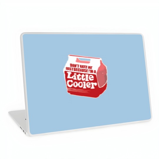 Discover Don't hate me just because I'm a little cooler Laptop Skins