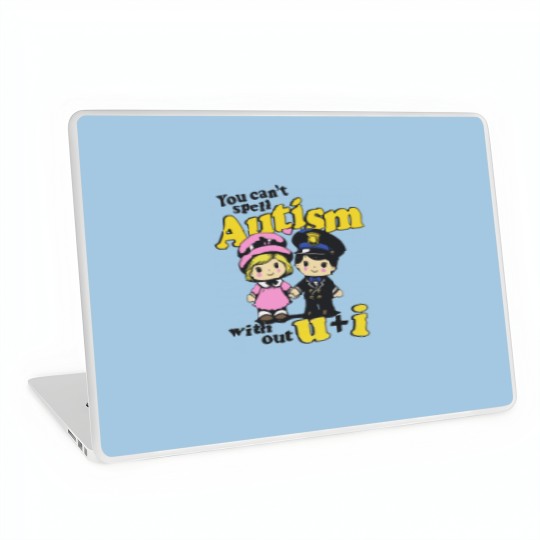 Discover You Can't Spell Autism Without U + I. Laptop Skins