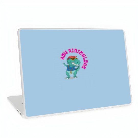 Discover How ridiculous , dinosaur ,ridiculous Laptop Skins