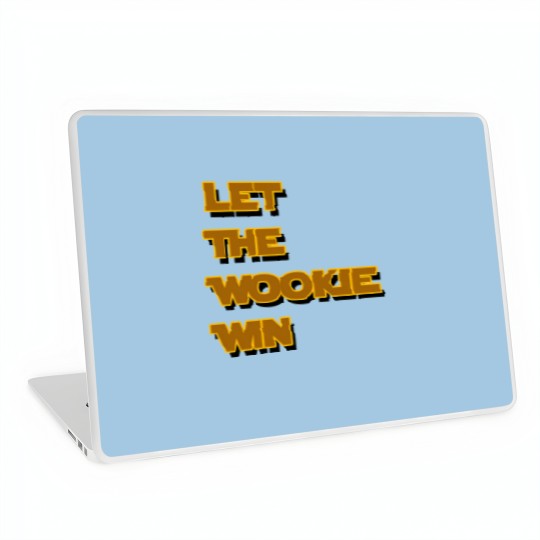 Discover Let The Wookie Win Laptop Skins