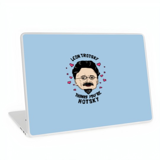 Discover Leon Trotsky Thinks You_re Hotsky Laptop Skins