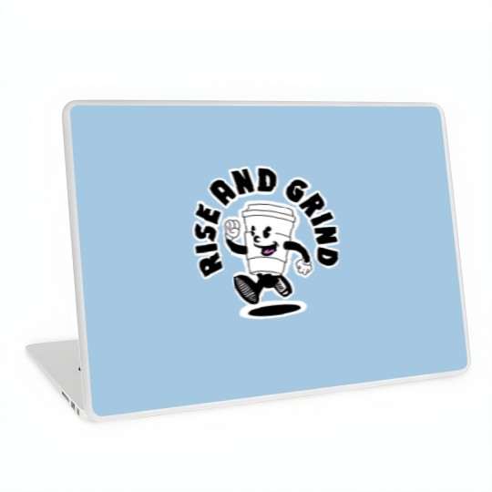 Discover Rise and grind, coffee, tea, motivation Laptop Skins