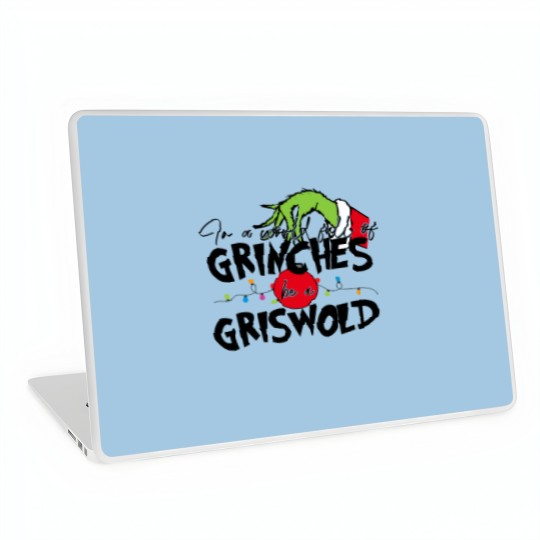 Discover In A World Full Of GrinchesS Be A Griswold Laptop Skins, Merry Christmas Laptop Skins