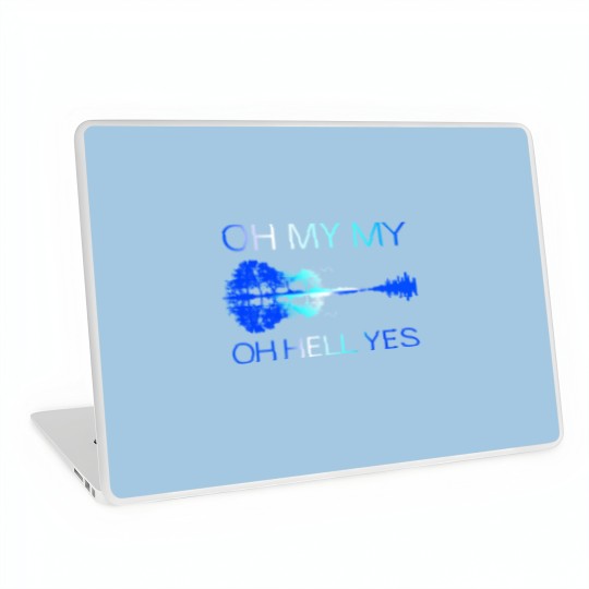 Discover Classic Oh my my Oh hell yes Guitar Laptop Skins