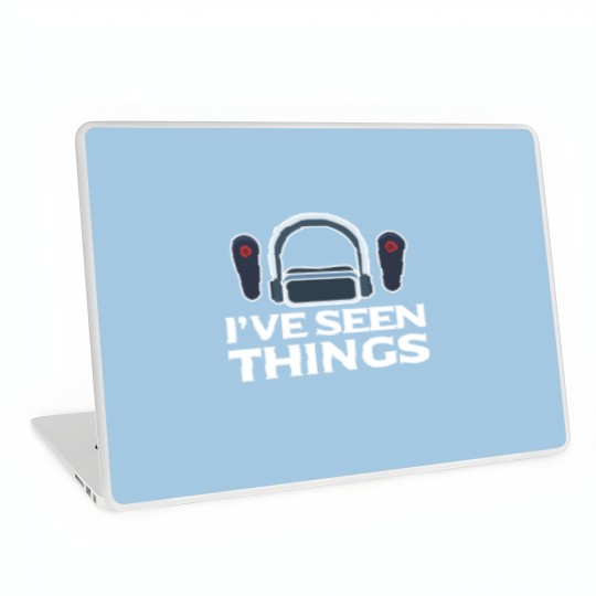 Discover I've Seen Things Virtual Reality Vr Lover Gamer Laptop Skins