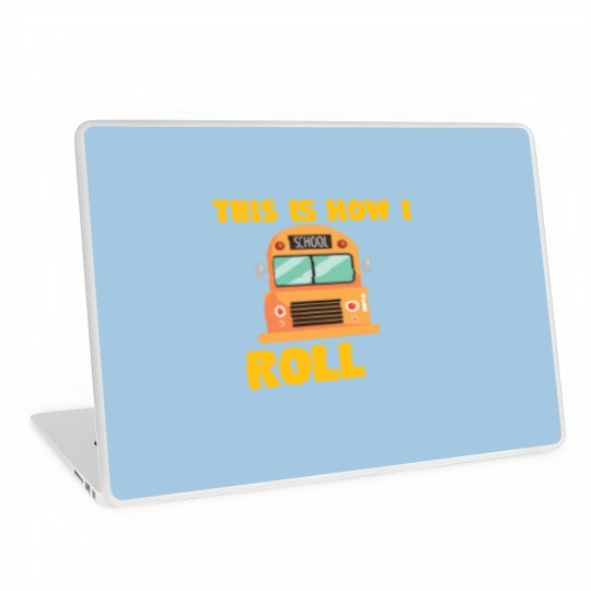 Discover Busfahrer Schulbus - How I roll Laptop Skins