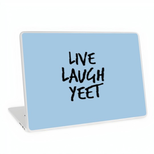 Discover Live Laugh Yeet Laptop Skins
