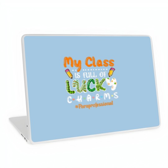 Discover Class Full Of Lucky Charms St Patricks Paraprofess Laptop Skins