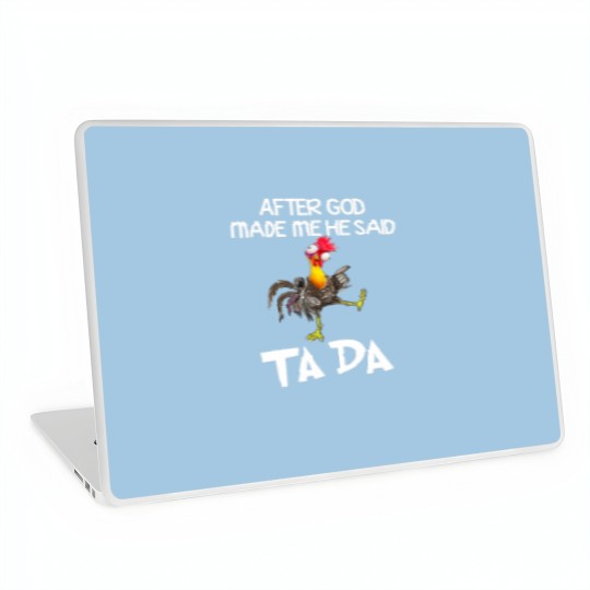 Discover After God Made Me He Said Ta Da Chicken Funny Laptop Skins