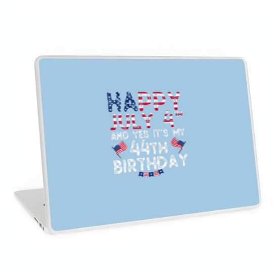 Discover Mens Happy 4 July And Yes It's My 44Th Birthday Si Laptop Skins