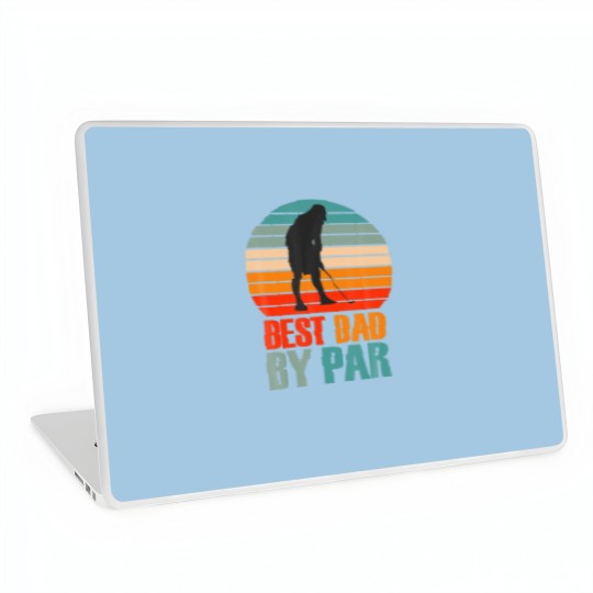 Discover Best Dad By Par For Golf Daddy Loves Golfing Desig Laptop Skins