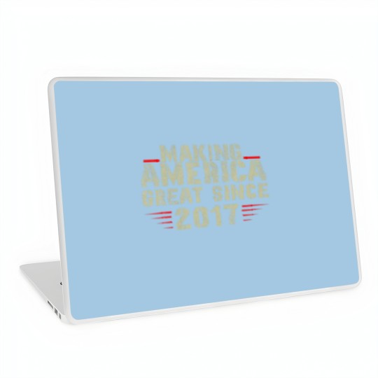 Discover Funny Making America Great Since 2017 Design, 5Th Laptop Skins