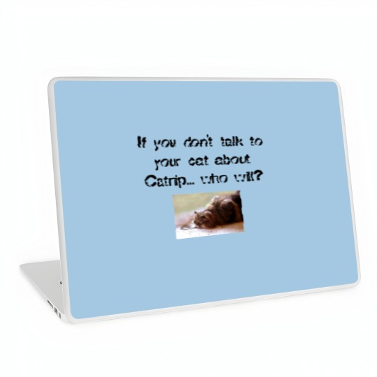 Discover Funny Catnip Public Service Announcement T Laptop Skins